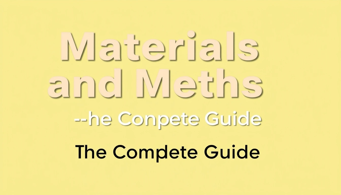 Materials and Methods — The Complete Guide